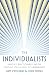 The Individualists: Radicals, Reactionaries, and the Struggle for the Soul of Libertarianism