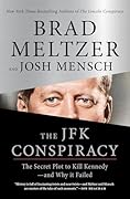 The JFK Conspiracy: The Secret Plot to Kill Kennedy―and Why It Failed