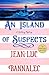 An Island of Suspects (A Br...