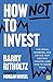 How Not to Invest: The idea...