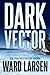 Dark Vector (David Slaton a...