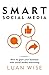 Smart Social Media: How to grow your business with social media marketing