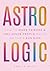 Astrologic: How to Make Friends & Influence People Based on Their Sun Sign