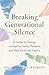 Breaking Generational Silence: A Guide to Disrupt Unhealthy Family Patterns and Heal Inherited Trauma