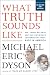 What Truth Sounds Like