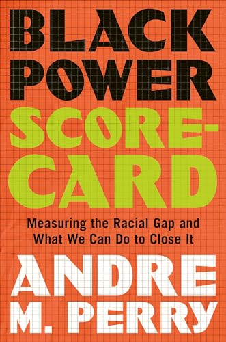 Black Power Scorecard: Measuring the Racial Gap and What We Can Do to Close It (Hardcover)