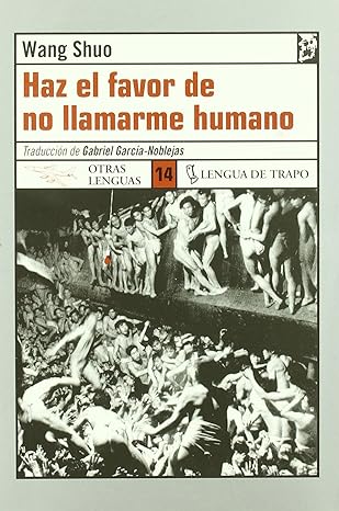 Haz el favor de no llamarme humano