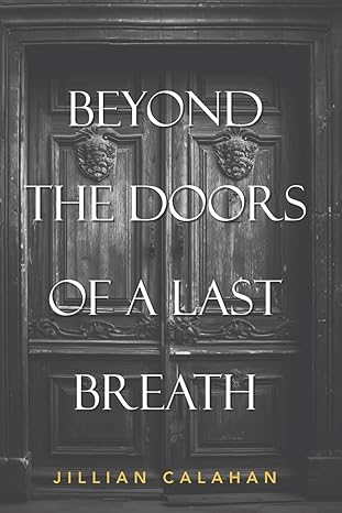 Beyond the Doors of a Last Breath