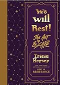 We Will Rest!: The Art of Escape (Rest Is Resistance, #2)