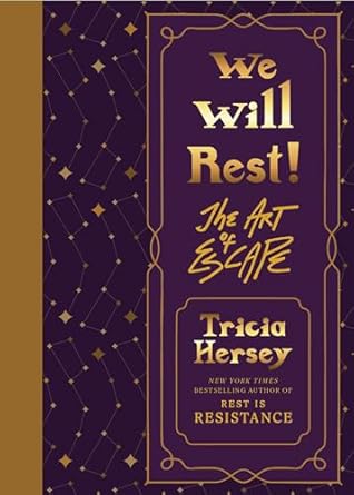 We Will Rest!: The Art of Escape (Rest Is Resistance, #2)