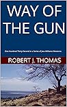 WAY OF THE GUN by Robert J. Thomas