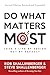 Do What Matters Most, Second Edition by Robert R. Shallenberger