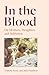 In the Blood by Arabella Byrne