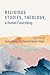 Religious Studies, Theology, and Human Flourishing by Justin Thomas McDaniel