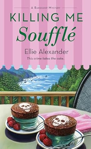 Killing Me Soufflé (A Bakeshop Mystery, #20)