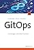 GitOps: Grundlagen und Best Practices (German Edition)