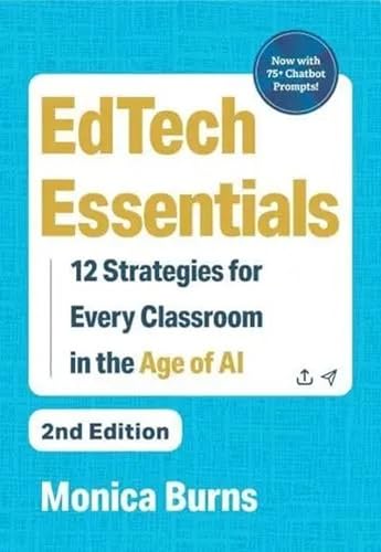 EdTech Essentials: 12 Strategies for Every Classroom in the Age of AI (Paperback)