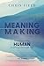 Meaning Making: Learning to Be Human Halfway through Life