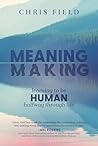 Meaning Making: Learning to Be Human Halfway through Life
