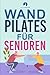Wand-Pilates für Senioren: ...