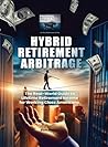 Hybrid Retirement Arbitrage