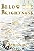 Below the Brightness