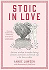 Stoic in Love: An...