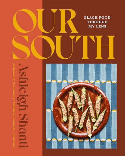 Our South: Black Food Through My Lens - A Cookbook (Hardcover)