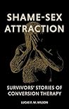 Shame Sex Attraction by Lucas Wilson