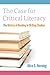 The Case for Critical Literacy by Alice S. Horning