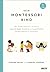 Dein Montessori Kind: Was Kinder brauchen, um sich zu eigenständigen, kreativen und empathischen Persönlichkeiten zu entwickeln