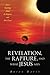 Revelation, the Rapture, an...