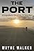 The Port by Wayne Walker The Port by Wayne Walker