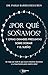 ¿Por qué soñamos?: Y otras grandes preguntas sobre dormir y el sueño