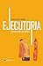 Ejecutoria, una hidalguía del espíritu