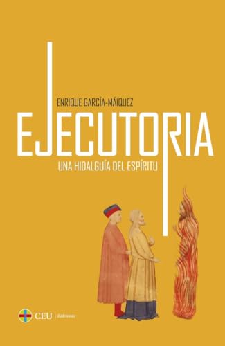 Ejecutoria, una hidalguía del espíritu (Paperback)