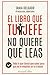 El libro que tu jefe no quiere que leas: Todo lo que tienes que saber para que no te engañen en tu trabajo (HarperCollins No Ficción) (Spanish Edition)