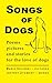 Songs of Dogs: Poems, pictures and stories for the love of dogs