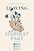 Leaving Was The Hardest Part (Hardest Part, #3)
