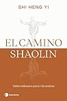 Book cover for El camino shaolin: Hábitos milenarios para la vida moderna (Vivir hoy) (Spanish Edition)