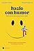 Hazlo con humor: Por qué el humor es un superpoder en el trabajo y en la vida (Aprender hoy) (Spanish Edition)