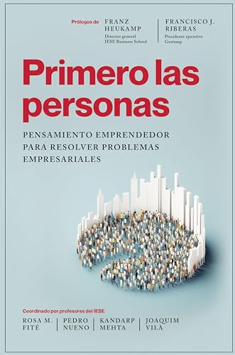 Primero las personas: Pensamiento emprendedor para resolver problemas empresariales (Gestión 2000) (Spanish Edition)