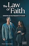 The Law of Faith: Operating on the Frequency of Heaven
