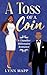Toss of a Coin by Lynn Mapp