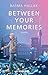 Between Your Memories (Kali...