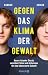 Gegen das Klima der Gewalt by Hannah