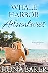 Whale Harbor Adventures (Saltwater Sunsets Book 7) Whale Harbor Adventures (Saltwater Sunsets Book 7)