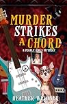 Murder Strikes a Chord by Heather Weidner