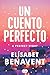 Un cuento perfecto by Elísabet Benavent Un cuento perfecto by Elísabet Benavent