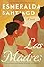 Las Madres: A novel